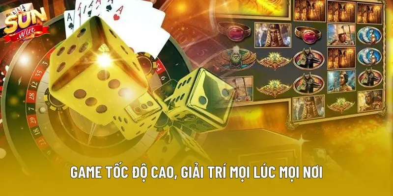 Game tốc độ cao, giải trí mọi lúc mọi nơi