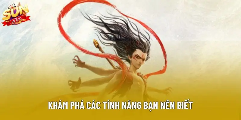 Khám phá các tính năng bạn nên biết