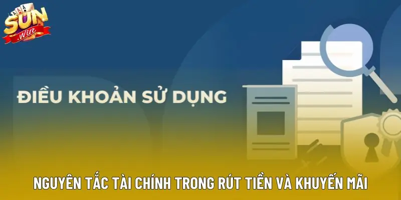 Nguyên tắc tài chính trong rút tiền và khuyến mãi