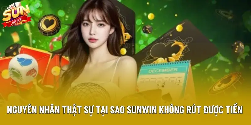 Nguyên nhân thật sự tại sao Sunwin không rút được tiền