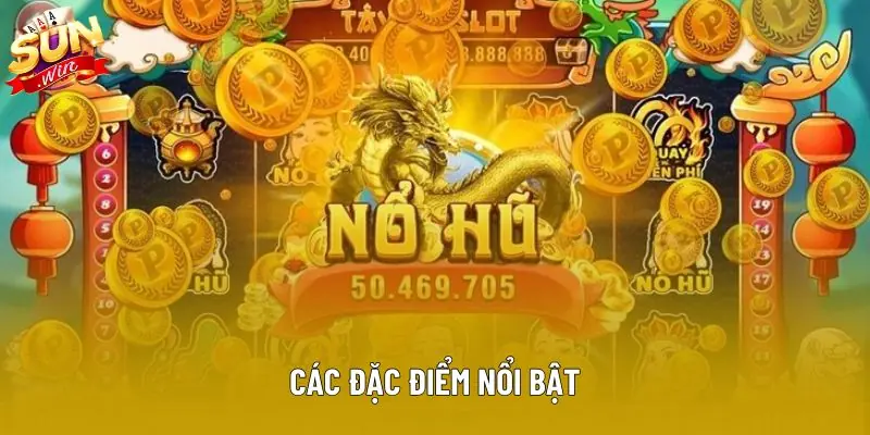 Các đặc điểm nổi bật